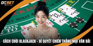 Cách chơi Blackjack