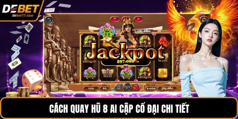 Cách quay hũ 8 Ai Cập cổ đại chi tiết