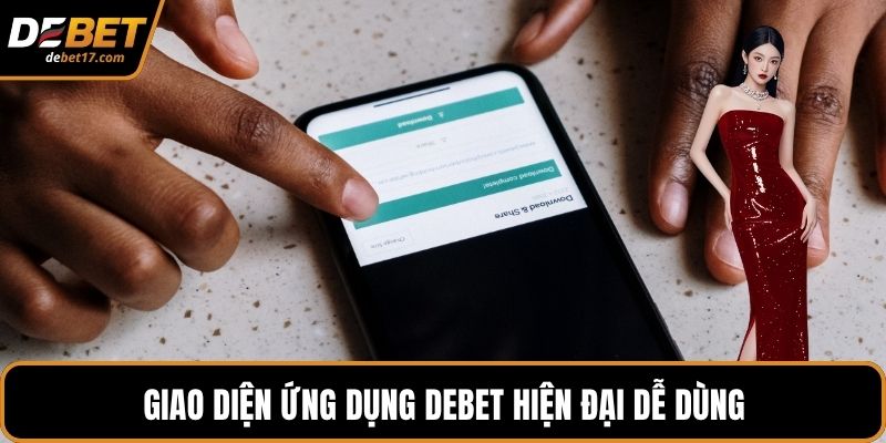 Giao diện ứng dụng DEBET hiện đại dễ dùng