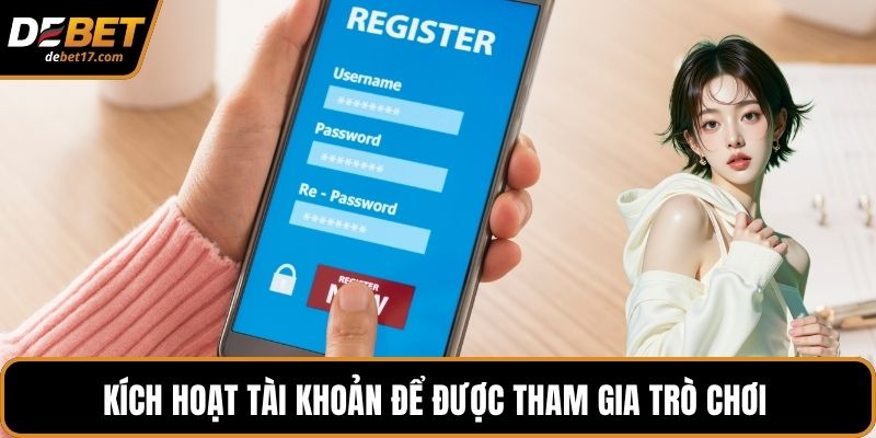 Kích hoạt tài khoản để được tham gia trò chơi 