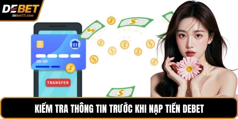 Kiểm tra thông tin trước khi nạp tiền DEBET