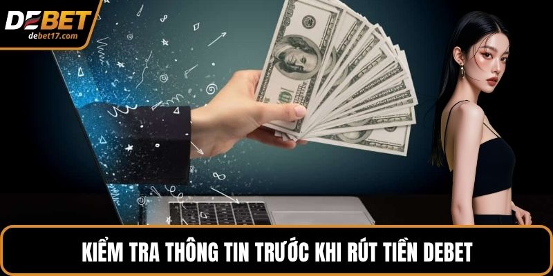 Kiểm tra thông tin trước khi rút tiền DEBET