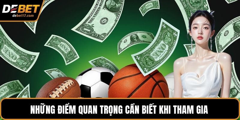 Những điểm quan trọng cần biết khi tham gia 