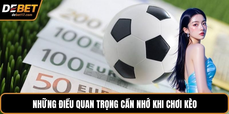 Những điều quan trọng cần nhớ khi chơi kèo