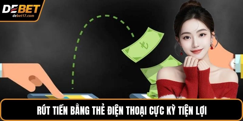 Rút tiền bằng thẻ điện thoại cực kỳ tiện lợi