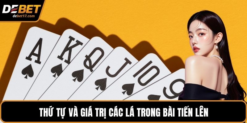 Thứ tự và giá trị các lá trong bài tiến lên