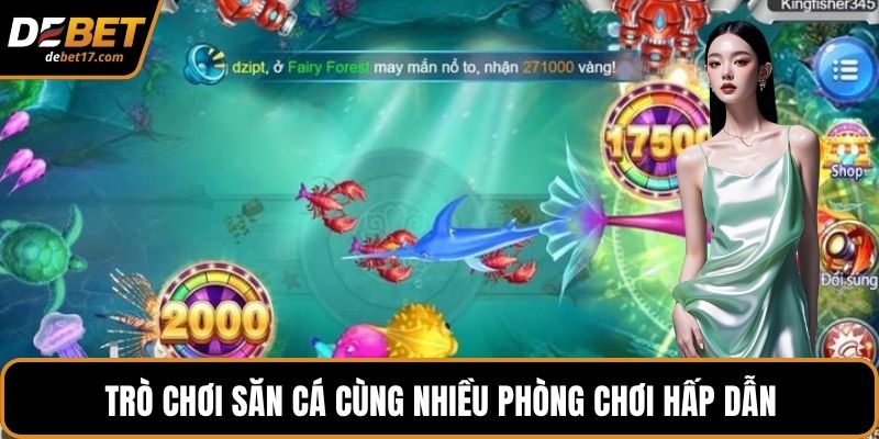 Trò chơi săn cá cùng nhiều phòng chơi hấp dẫn