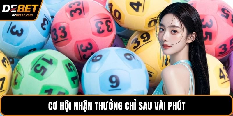 Cơ hội nhận thưởng chỉ sau vài phút